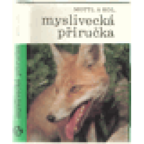 Myslivecká příručka - Stanislav Mottl