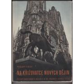 Na křižovatce nových dějin : Český novinář v Belgii a ve Francii roku 1940 Václav Fiala