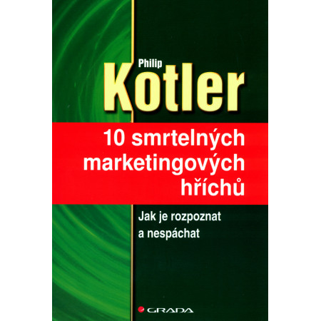 10 smrtelných marketingových hříchů - Philip Kotler