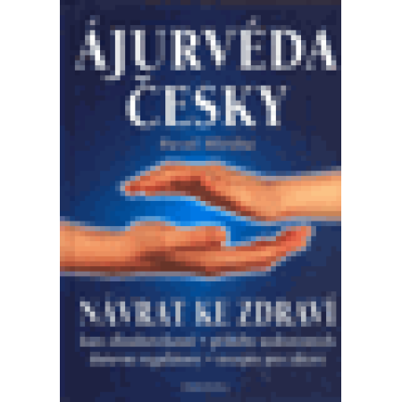 Ájurvéda česky - návrat ke zdraví - Pavol Hlôška