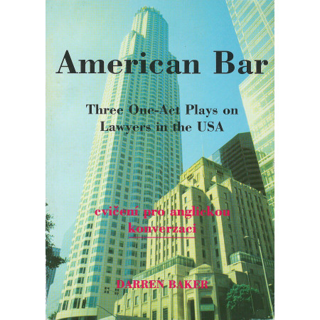 American Bar - Three One-Act Plays on Lawyers in the USA - Darren Baker