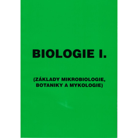 Biologie I. - Základy mikrobiologie, botaniky a mykologie - František Kislinger; Jiří Šlégl