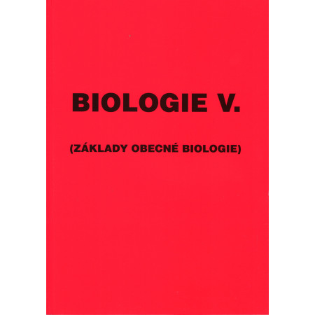 Biologie V. - Základy obecné biologie - František Kislinger; Jiří Šlégl