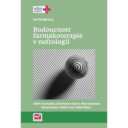 Budoucnost farmakoterapie v nefrologii - Ivan Rychlík