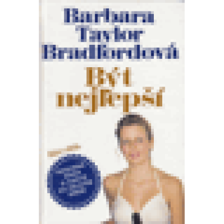 Být nejlepší - Barbara Taylor Bradfordová