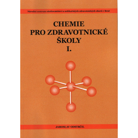 Chemie pro zdravotnické školy I. - Jaroslav Odstrčil