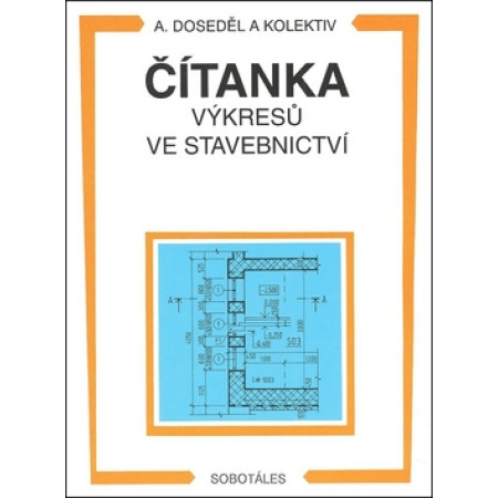 Čítanka výkresů ve stavebnictví - Antonín Doseděl