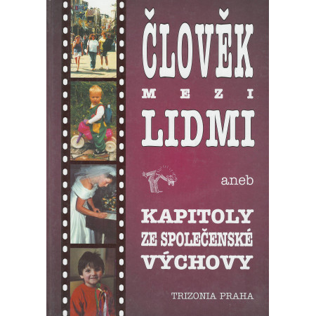 Člověk mezi lidmi aneb kapitoly ze společenské výchovy - Věra Martinková