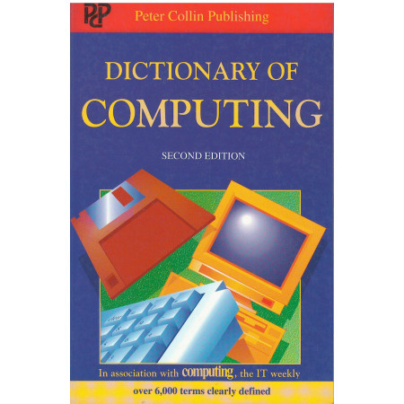 Dictionary of Computing - Peter Collin Publishing