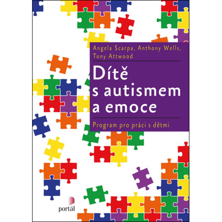 Dítě s autismem a emoce - Angela Scarpa,  Anthony Wells,  Tony Attwood