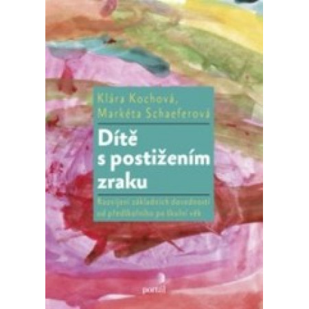 Dítě s postižením zraku - Klára Kochová, Markéta Schaeferová