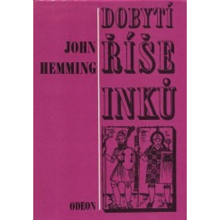 Dobytí říše Inků - John Hemming