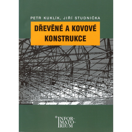 Dřevěné a kovové konstrukce - Petr Kuklík, Jiří Studnička