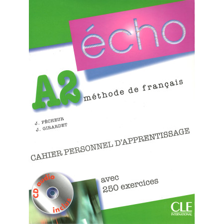 Écho Nouvelle version A2 Cahier personnel d'apprentissage + CD audio + corrigés - Jacky Girardet