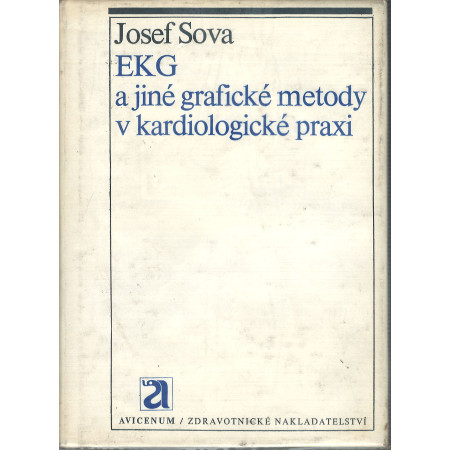 EKG a jiné grafické metody v kardiologické praxi - Josef Sova