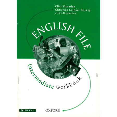 English File Intermediate Workbook with Key - Clive Oxenden