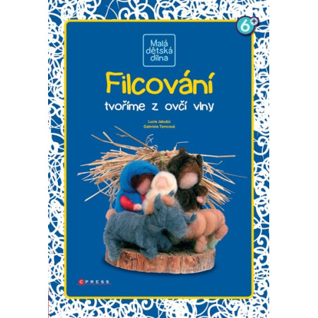 Filcování - Lucie Jakubů; Gabriela Tomcová