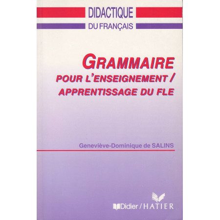 Grammaire pour l´enseignement / apprentissage du FLE - Geneviéve-Dominique de Salins