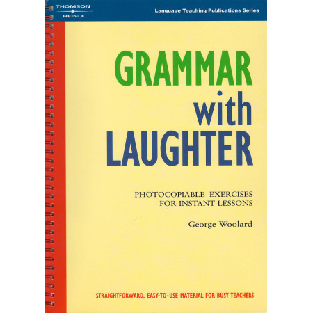 Grammar with Laughter Photocopiable exercises for instant lessons - George Woolard