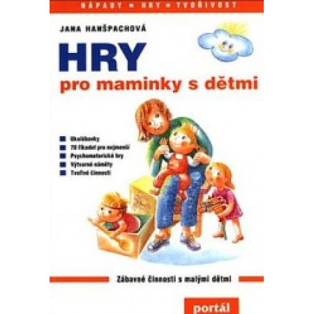 Hry pro maminky s dětmi - Jana Hanšpachová