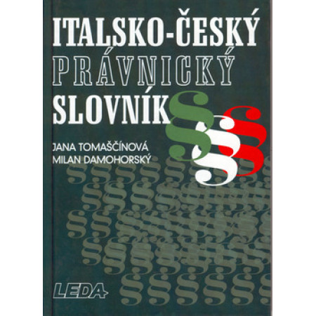 Italsko-český právnický slovník - Jana Tomaščínová a kol.