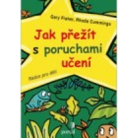 Jak přežít s poruchami učení - Gary Fisher, Rhoda Cummings