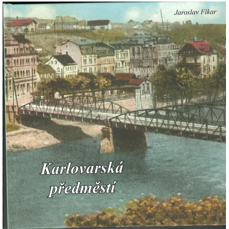 Karlovarská předměstí Jaroslav Fikar