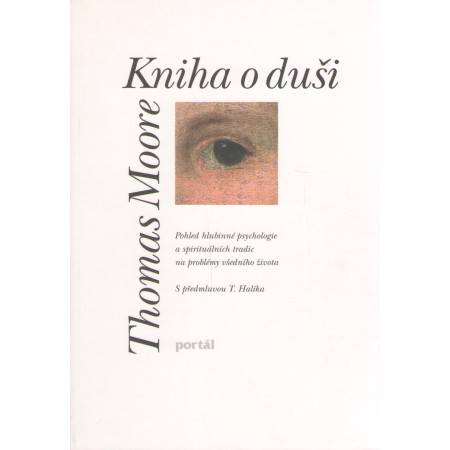 Kniha o duši - Pohled hlubinné psychologie a spirituálních tradic na problémy všedního života - Předmluva Tomáš Halík