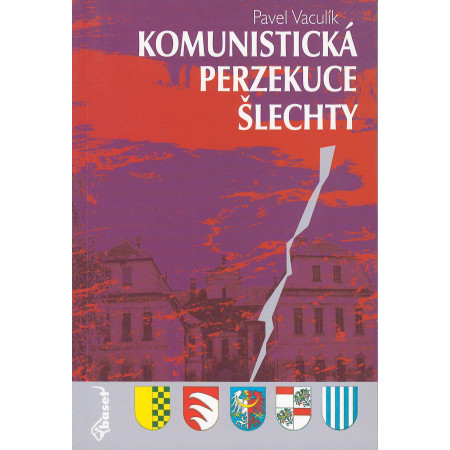 Komunistická perzekuce šlechty - Pavel Vaculík