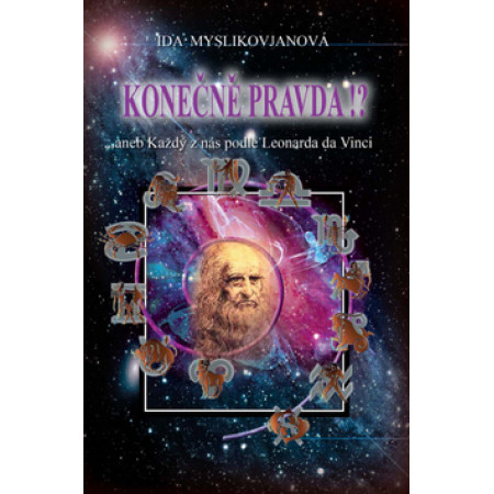 Konečně pravda!? ...aneb Každý z nás podle Leonarda da Vinci - Ida Myslikovjanová