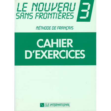 Le nouveau sans frontiéres 3 cahier d'exercices - Jacky Girardet