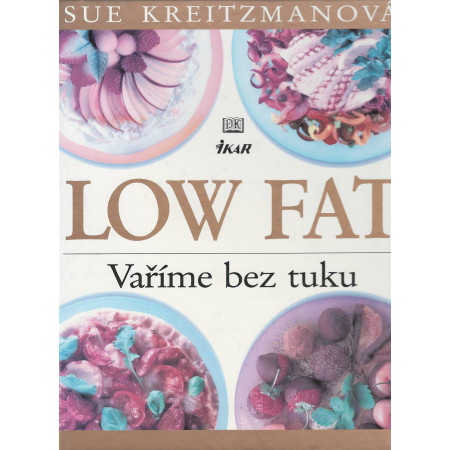 LOW FAT Vaříme bez tuku - Sue Kreitzmanová