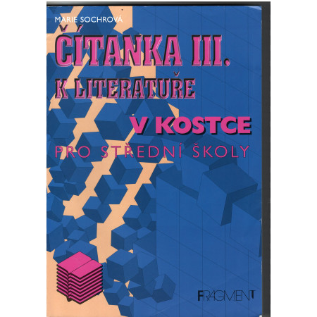 Čítanka III. k literatuře v kostce pro střední školy - Marie Sochrová