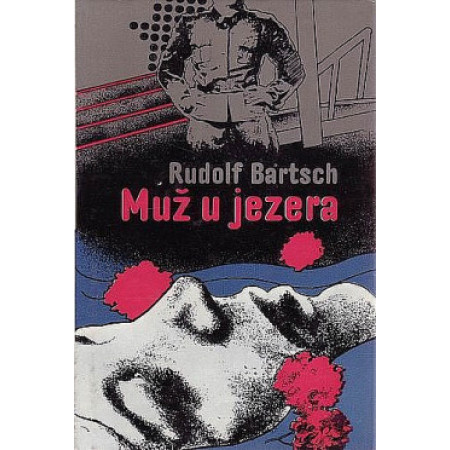 Muž u jezera - Rudolf Bartsch