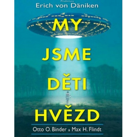 My jsme děti hvězd - Otto O. Binder; Max H. Flindt