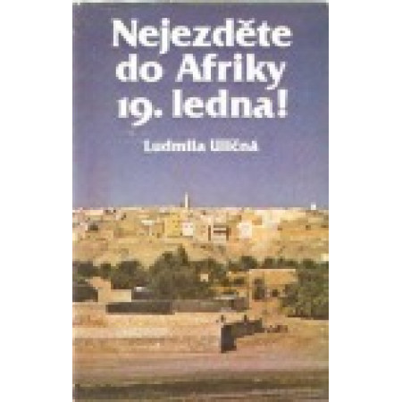 Nejezděte do Afriky 19. ledna! - Ludmila Uličná