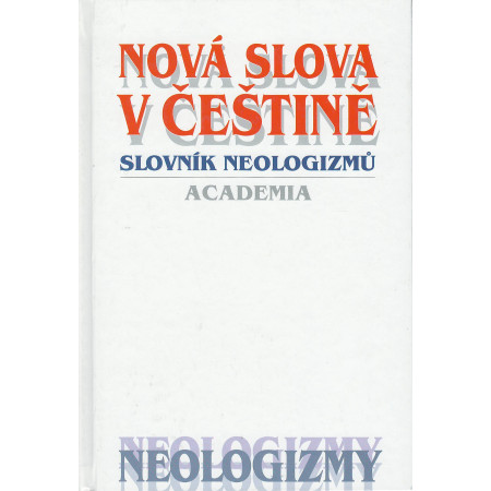 Nová slova v češtině Slovník neologizmů Neologizmy - Olga Martincová