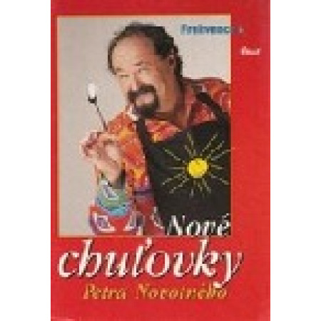 Nové chuťovky Petra Novotného - Petr Novotný