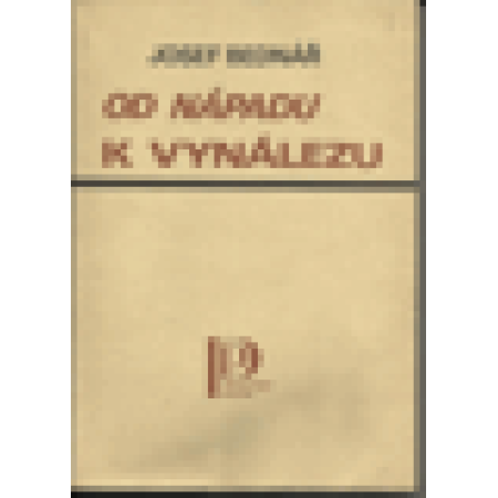 Od nápadu k vynálezu - Josef Bednář