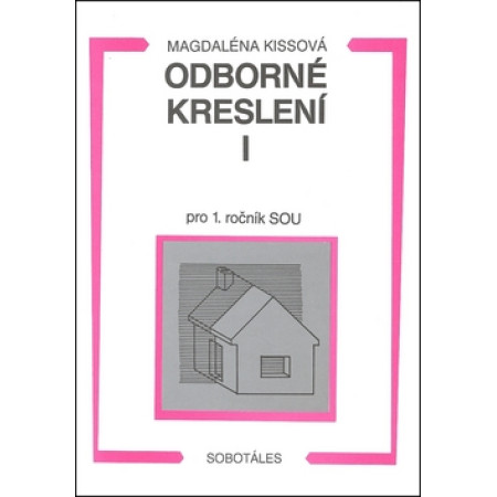 Odborné kreslení I pro 1. ročník SOU - Magdaléna Kissová