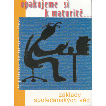 Opakujeme si k maturitě...Základy společenských věd - Ing. Jitka Mudrychová