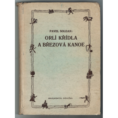 Orlí křídla a Březová kanoe - Pavel Soldán