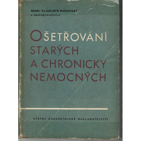 Ošetřování starých a chronicky nemocných - Pacovský, Vladimír