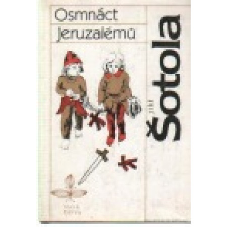 Osmnáct Jeruzalémů - Jiří Šotola