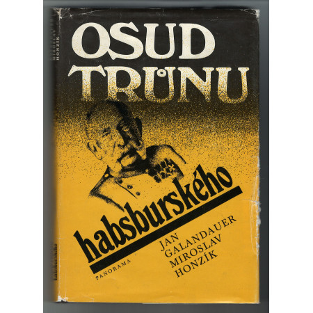 Osud trůnu habsburského - Jan Galandauer, Miroslav Honzík