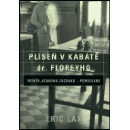 Plíseň v kabátě dr. Floreyho - : Eric Lax