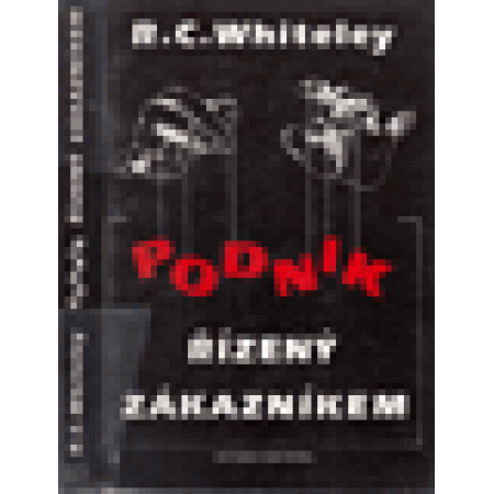 Podnik řízený zákazníkem -Richard C. Whiteley