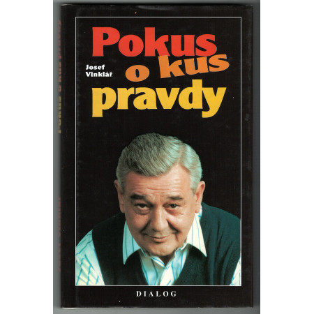 Pokus o kus pravdy - Josef Vinklář