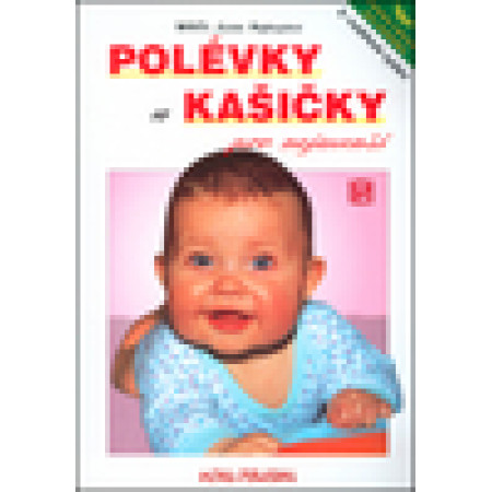 Polévky a kašičky pro nejmenší - MUDr. Judita Hofhanzlová