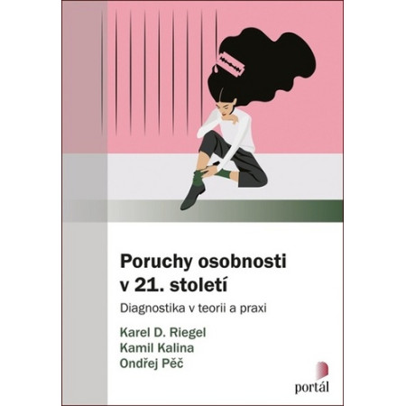 Poruchy osobnosti v 21. století  - Karel Riegel,  Ondřej Pěč,  Kamil Kalina